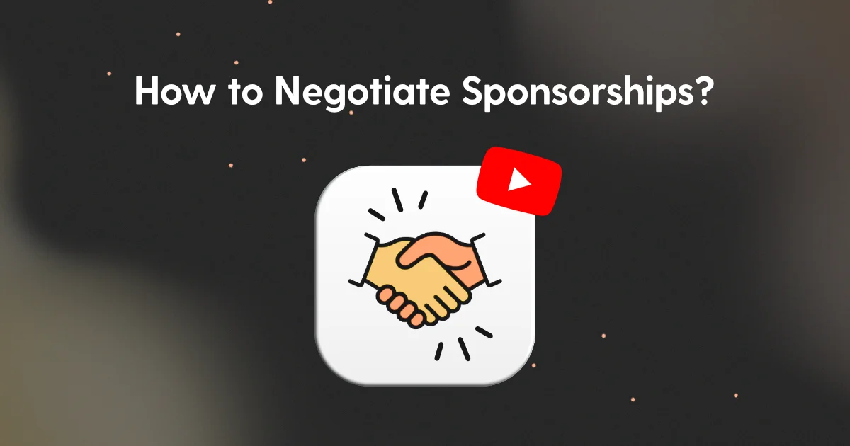 How to Negotiate a YouTube Sponsorship Deal